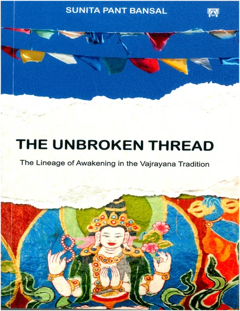 UNBROKEN THREAD (THE LINEAGE OF AWAKENING IN THE VAJRAYANA TRADITION)